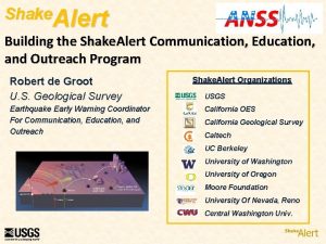 Shake Alert Building the Shake Alert Communication Education