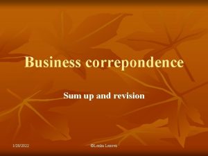 Business correpondence Sum up and revision 1202022 Lenka