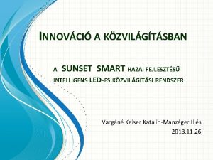 INNOVCI A KZVILGTSBAN A SUNSET SMART HAZAI FEJLESZTS