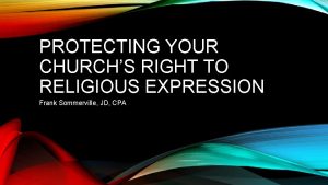 PROTECTING YOUR CHURCHS RIGHT TO RELIGIOUS EXPRESSION Frank