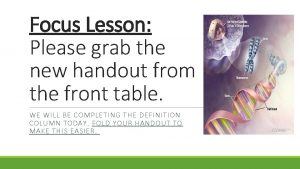 Focus Lesson Please grab the new handout from