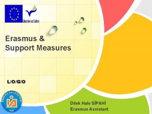 Erasmus Support Measures LOGO Dilek Hale SPAH Erasmus