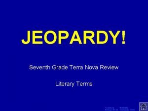 JEOPARDY Click Once to Begin Seventh Grade Terra