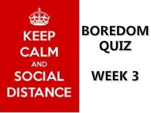 BOREDOM QUIZ WEEK 3 ROUND 1 PICTURE ROUND