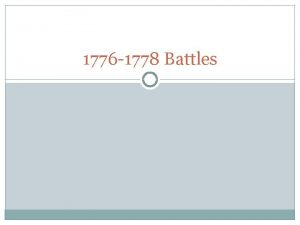 1776 1778 Battles June 1776 Shift from New
