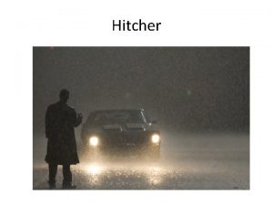 Hitcher To what extent do you agree with