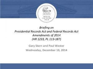 Briefing on Presidential Records Act and Federal Records