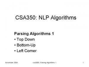 CSA 350 NLP Algorithms Parsing Algorithms 1 Top