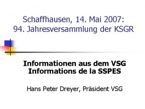 Schaffhausen 14 Mai 2007 94 Jahresversammlung der KSGR