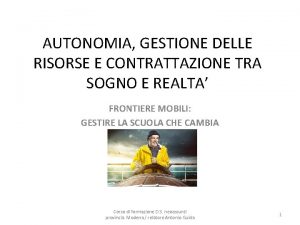 AUTONOMIA GESTIONE DELLE RISORSE E CONTRATTAZIONE TRA SOGNO