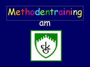 Methodentraining am Zielsetzung Das Methodentraining am EKG soll