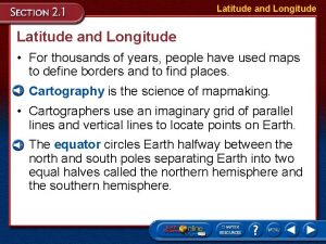 Latitude and Longitude For thousands of years people