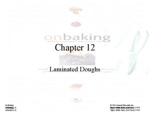 Chapter 12 Laminated Doughs On Baking Labensky On