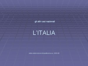 gli altri casi nazionali LITALIA slides della lezione