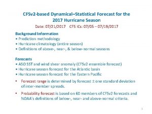 CFSv 2 based DynamicalStatistical Forecast for the 2017