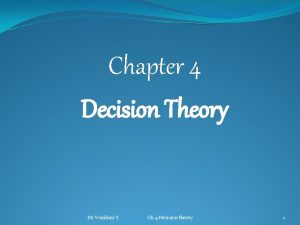 Chapter 4 Decision Theory Dr Wasihun T Ch