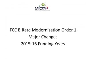 FCC ERate Modernization Order 1 Major Changes 2015