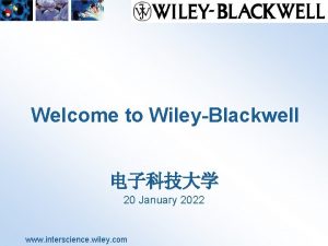 Welcome to WileyBlackwell 20 January 2022 www interscience
