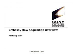 Embassy Row Acquisition Overview February 2008 Confidential Draft