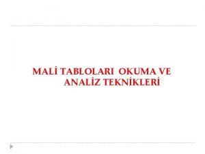 MAL TABLOLARI OKUMA VE ANALZ TEKNKLER FNANS YNETCSNN