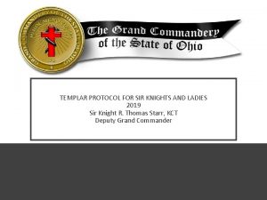 TEMPLAR PROTOCOL FOR SIR KNIGHTS AND LADIES 2019