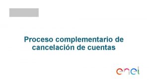 Proceso complementario de cancelacin de cuentas Contenido 1