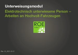 Unterweisungsmodul Elektrotechnisch unterwiesene Person Arbeiten an HochvoltFahrzeugen Rev