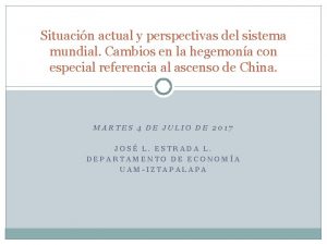 Situacin actual y perspectivas del sistema mundial Cambios