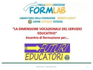 LA DIMENSIONE VOCAZIONALE DEL SERVIZIO EDUCATIVO Incontro di