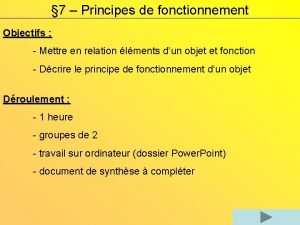 7 Principes de fonctionnement Objectifs Mettre en relation