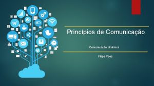 Princpios de Comunicao dinmica Filipe Paes Lngua A