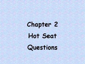 Chapter 2 Hot Seat Questions Solve the proportion