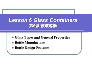 Lesson 6 Glass Containers 6 Glass Types and