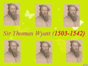 Sir Thomas Wyatt 1503 1542 The Life of