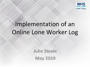 Implementation of an Online Lone Worker Log Julie