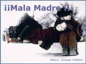 Mala Madre Msica Serenata Schubert El texto que