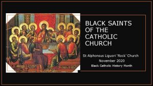 BLACK SAINTS OF THE CATHOLIC CHURCH St Alphonsus