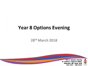 Year 8 Options Evening 28 th March 2018