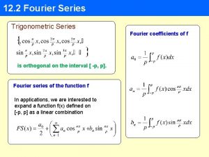 12 2 Fourier Series Trigonometric Series Fourier coefficients