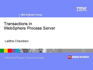 IBM Software Group Transactions in Web Sphere Process