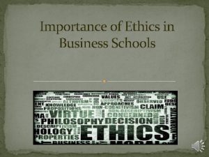 Importance of Ethics in Business Schools Why Ethics