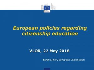 European policies regarding citizenship education VLOR 22 May