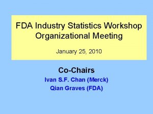 FDA Industry Statistics Workshop Organizational Meeting January 25