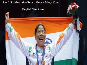 Les 3 5 Unbeatable Super Mom Mary Kom