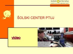 OLSKI CENTER PTUJ video Elektro in raunalnika ola