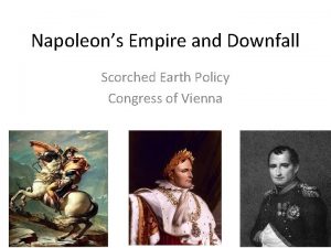 Napoleons Empire and Downfall Scorched Earth Policy Congress