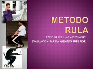 RAPID UPPER LIMB ASSESSMENT EVALUACIN RPIDA MIEMBRO SUPERIOR