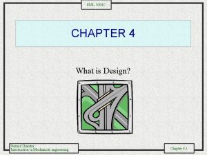 EML 3004 C CHAPTER 4 What is Design