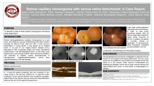 Retinal capillary hemangioma with serous retina detachment A