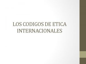 LOS CODIGOS DE ETICA INTERNACIONALES FEDERACION MUNDIAL DE